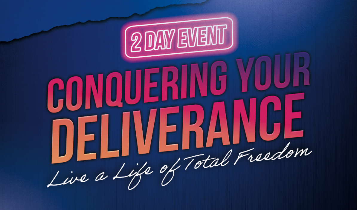 Conquering Your Deliverance: Live A Life Of Total Freedom